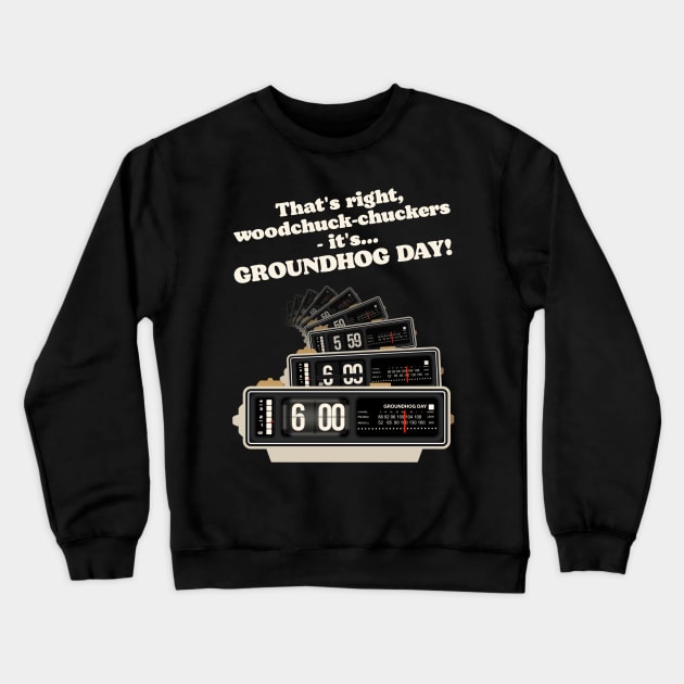 Woodchuck-chuckers! Groundhog Day Alarm Clock Crewneck Sweatshirt by darklordpug